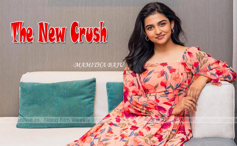 THE NEW CRUSH - Mamitha Baiju
